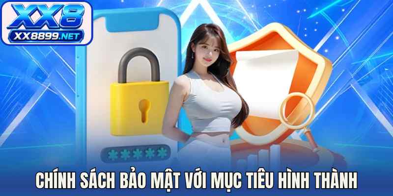 Chính sách bảo mật với mục tiêu hình thành