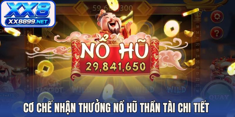 Cơ chế nhận thưởng nổ hũ thần tài chi tiết 