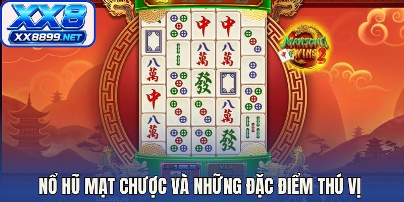 Nổ hũ mạt chược và những đặc điểm thú vị 